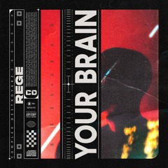 Regê - Your Brain [OUT NOW]