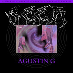 Seer Podcast 08 - AGUSTIN G