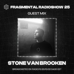 Fragmental Radioshow 25 With Stone Van Brooken