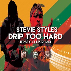 Drip Too Hard (Jersey Club Remix) by. @DjStevieStylesNj