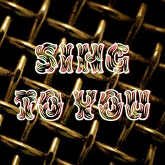 Sing To You