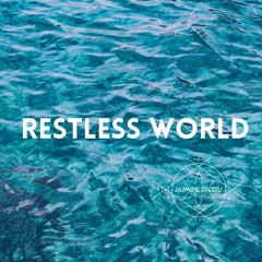 RESTLESS WORLD -