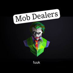 Fuuk - Mob Dealers