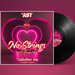 NO STRINGS ATTACHED | DJ AST FT McZEE | VALENTINES DAY PUNJABI PODCAST | URBAN DESI 2023 MASHUP