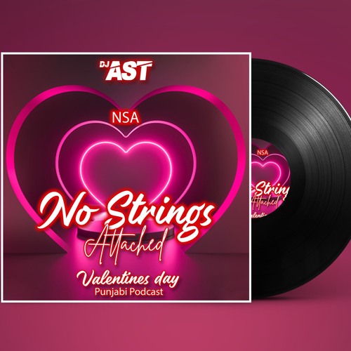 NO STRINGS ATTACHED | DJ AST FT McZEE | VALENTINES DAY PUNJABI PODCAST | URBAN DESI 2023 MASHUP