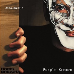 Dino x Boris - Purple Kremen (Daꓘi Mashup)
