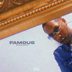 Famous (Prod. By Sean Rose)