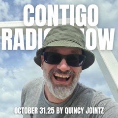 Contigo Radio Show by Quincy Jointz 31.10.25
