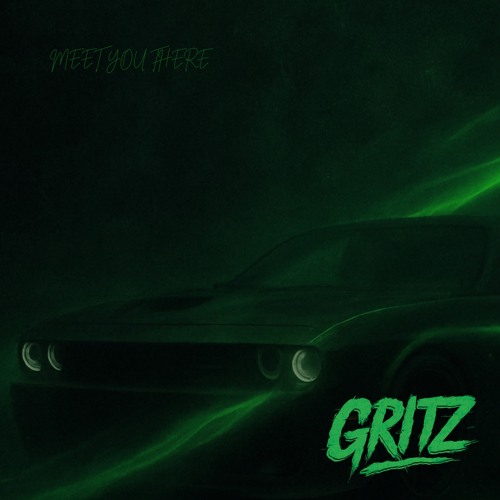 GRITZ - Meet You There (FREE DOWNLOAD)