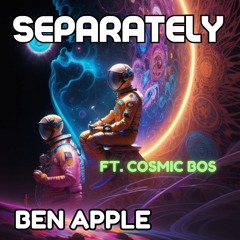 Separately (Ft. Cosmic Bos) - Remastered