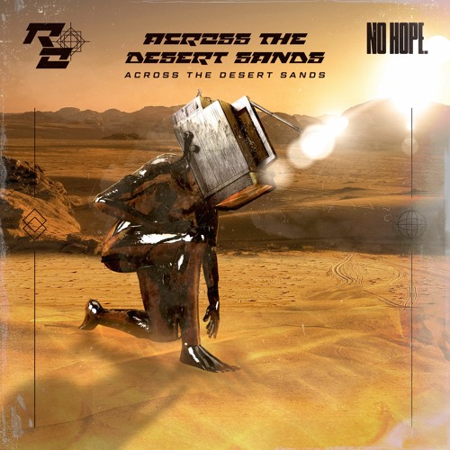 RetiredOrphan & NO HOPE. - ACROSS THE DESERT SANDS