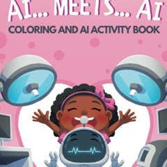 ⚡ PDF ⚡ AI... Meets... AI Coloring and AI Activity Book: Introducing K