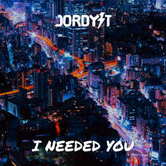 I Needed You