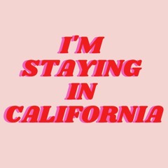 Staying In California