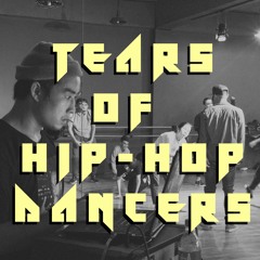 tears of hiphop dancers