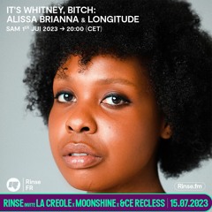 It's Whitney, Bitch : Alissa Brianna and Longitude - 1er Juillet 2023