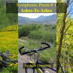 Symphonic Poem # 1 - Ashes To Ashes