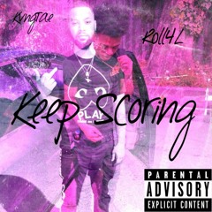 KvngTae x Roll4L - Keep Scoring (Prod. ReuelStopPlaying) [Thizzler]