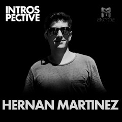 Hernan Martinez - Introspective Guest Mix