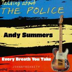 Andy Summers On His Guitar Riff In  Every Breath You Take  - Over 2 Billion Spotify Plays! 9/29/24