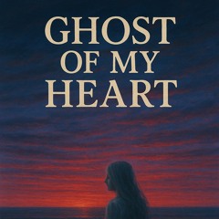 _Ghost of My Heart_