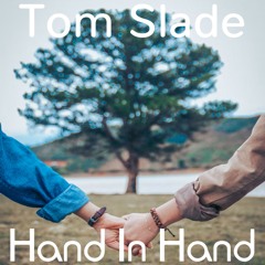 Tom Slade - Hand In Hand