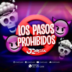 Los Pasos Prohibidos (JC Arcila Mix)