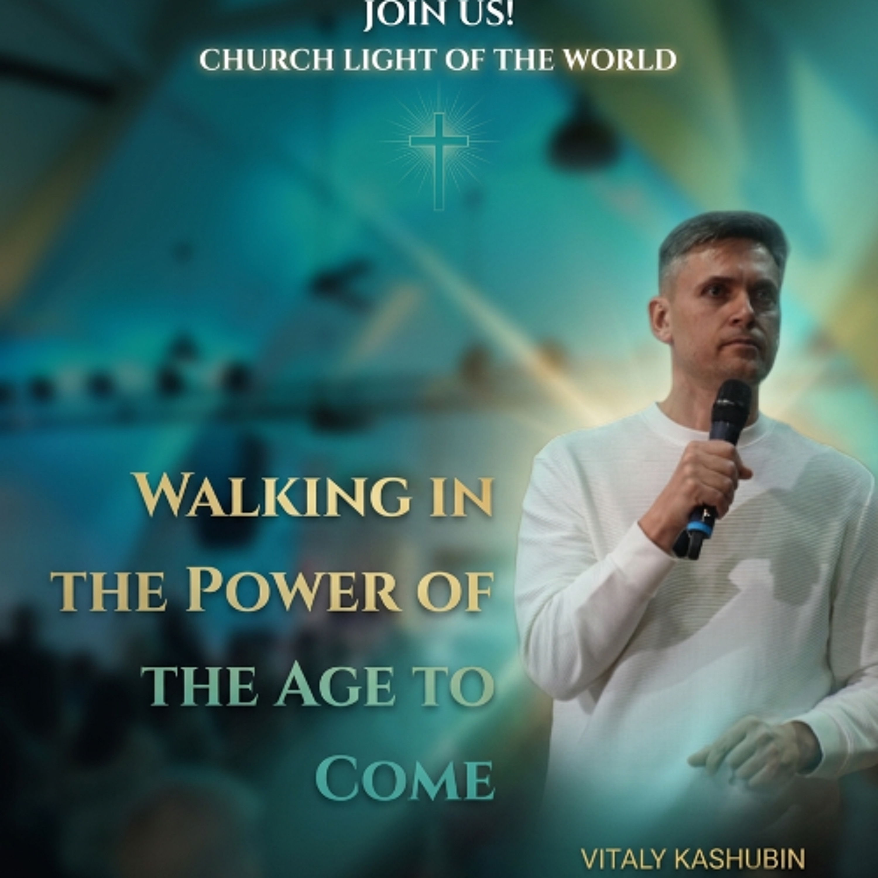 Walking in the Power of the Age to Come  |  Vitaly Kashubin. |   7.5.27 episode artwork