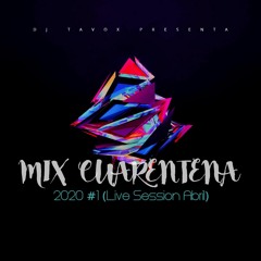 Mix Cuarentena 2020 #1 (Live Session Abril) - DJ Tavox