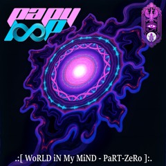 WoRLD iN My MiND PaRT-ZeRo