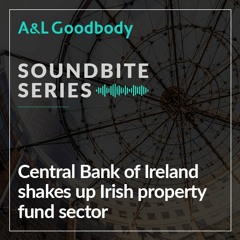 Central Bank of Ireland shakes up Irish property fund sector