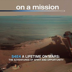 On a Mission: Season 4, Episode 4: A Lifetime on Mars: The Adventures of Spirit and Opportunity