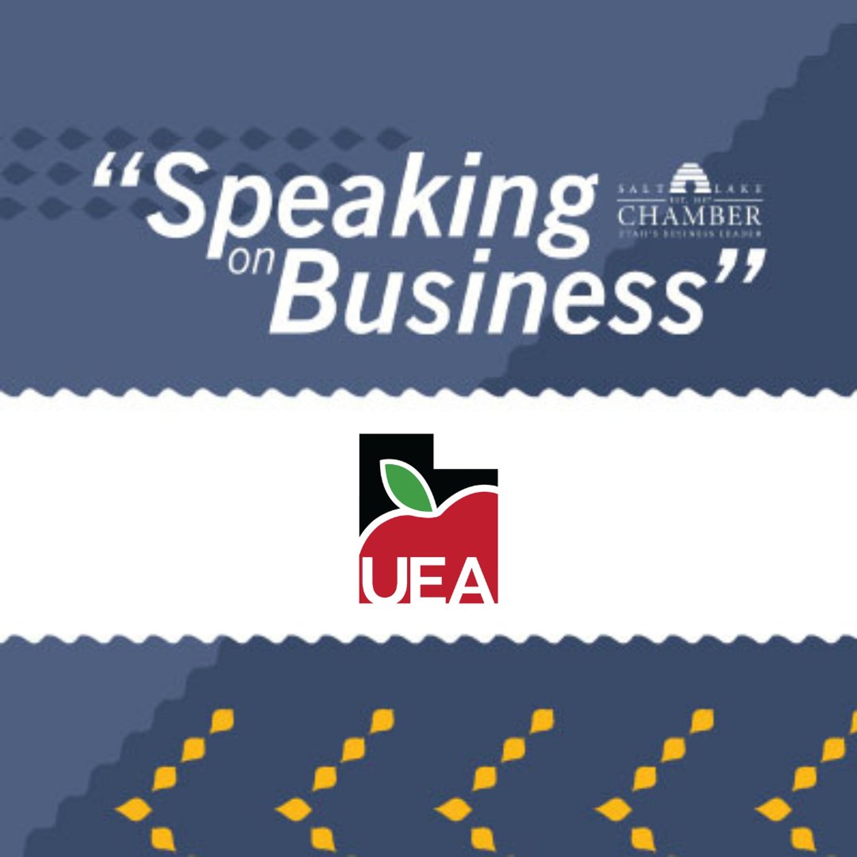Speaking on Business: Utah Education Association episode artwork