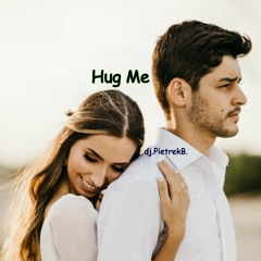 Hug Me