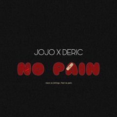Jojo x Deric - No Pain