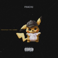 Prosper The Gawd - Pikachu