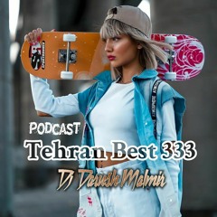 Tehran Best 333 Podcast | تهران بست ۳۳۳        [Dj Darush Malmir 🎧 دی جی داریوش مالمیر]