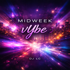 Midweek vYbez Vol. 3 by DJ LC