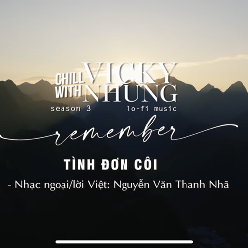 TÌNH ĐƠN CÔI VICKY NHUNG x LONG REX  CHILL WITH VICKY NHUNG SEASON 3.mp3