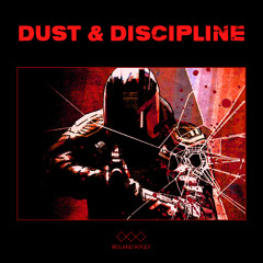 Dust & Discipline