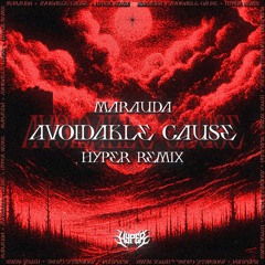 Marauda - Avoidable Cause (Hyper Remix)