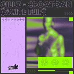 GILLZ - CROATOAN (SMITE Flip)