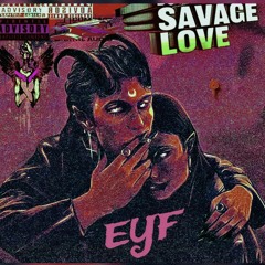 Eyf_savage love ft(forn beats)