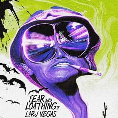 Fear and Loathing in LÄRJ Vegas