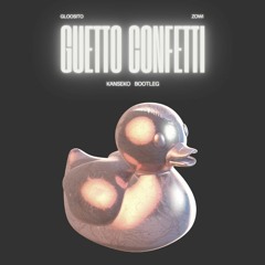 Gloosito, La Zowi - Ghetto Confetti (Kanseko Bootleg)