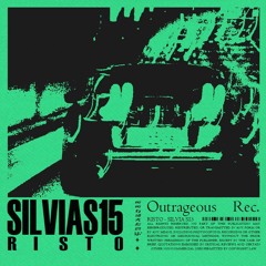 RISTO - SILVIA S15 [OUTRAGEOUS RECORDS]