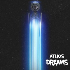 ATLIOS - Dreams (OverLine Remix)