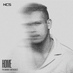 Robbie Mendez - Home [NCS Release]