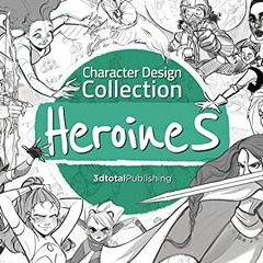 [READ] [KINDLE PDF EBOOK EPUB] Character Design Collection: Heroines: An inspirational guide to desi