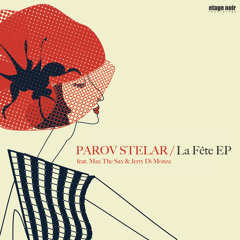 Parov Stelar - Le Piaf (feat. Jerry Di Monza & Max the Sax)